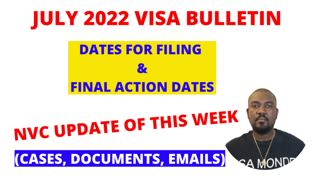 JULY 2022 VISA BULLETIN BOARD NVC UPDATE (CASES, DOCUMENTS, EMAILS